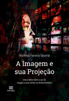 a imagem e sua projeço (ebook)-matheus ferreira bezerra-9786525220932