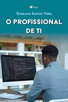 o profissional de ti (ebook)-edinilson santos vieira-9786525445632