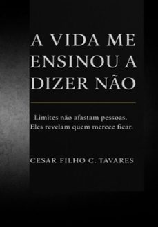 a vida me ensinou a dizer no (ebook)-filho c tavares cesar-9786526632932