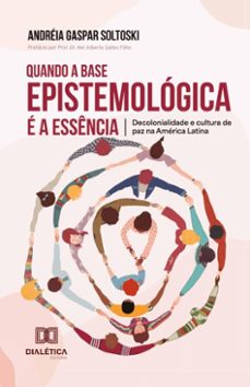 quando a base epistemologica e a essencia (ebook)-andréia gaspar soltoski-9786527033332