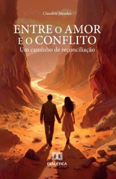 entre o amor e o conflito (ebook)-claudete mendes-9786527075332