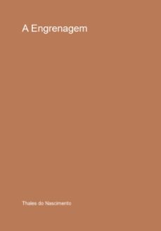 a engrenagem (ebook)-thales do nascimento-9786553924932