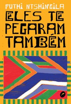 eles te pegaram tambem (ebook)-futhi ntshingila-9786555532432