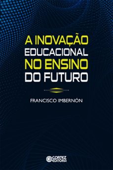 a inovaço educacional no ensino do futuro (ebook)-francisco imbernon-9786555554632