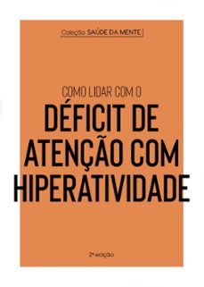 coleço saude da mente - como lidar com o deficit de atenço com hiperatividade (ebook)-astral cultural-9786555664232