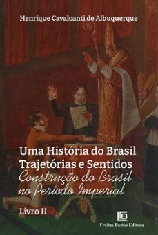 uma historia do brasil trajetorias e sentidos (ebook)-henrique cavalcanti de albuquerque-9786556755632