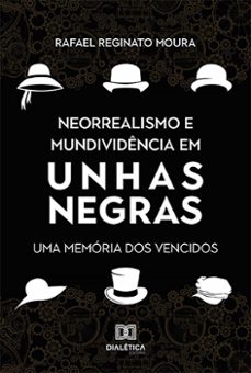 neorrealismo e mundividência em unhas negras (ebook)-rafael reginato moura-9786559560332