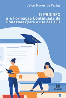 o proinfo e a formaço continuada de professores para o uso das tics (ebook)-jalon nunes de farias-9786559561032