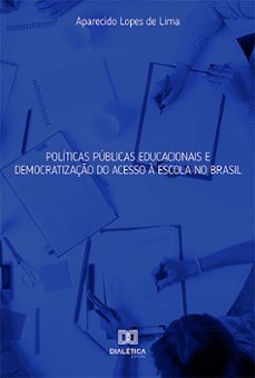 politicas publicas educacionais e democratizaço do acesso a escola no brasil (ebook)-aparecido lopes de lima-9786559566532