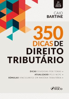 350 dicas de direito tributario - 2. ed. - 2019 (ebook)-caio bartine-9786561207232