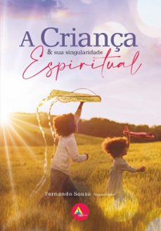 a criança e sua singularidade espiritual (ebook)-fernando souza-9786586740332
