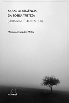 notas de urgencia da sobria tristeza (obra sem titulo e autor) (ebook)-marcus alexandre motta-9786588686232