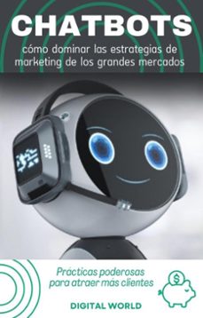 chatbots - como dominar las estrategias de marketing de los grandes mercados (ebook)-9786589567332