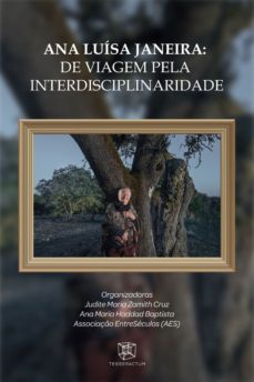 ana luísa janeira: de viagem  pela interdisciplinaridade (ebook)-judite maria zamith cruz-ana maria haddad baptista-associação entreséculos (aes)-9786589867432