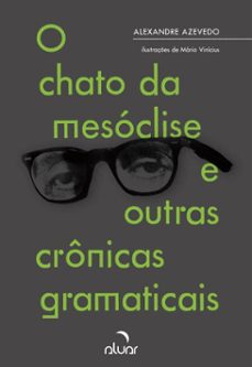 o chato da mesóclise e outras crônicas gramaticais (ebook)-9786589966432