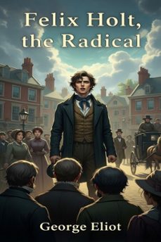 felix holt, the radical (ebook)-9786726005932