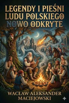 legendy i pieni ludu polskiego nowo odkryte (ebook)-9786726029532