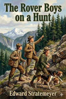 the rover boys on a hunt; or, the mysterious house in the woods (ebook)-9786726031832