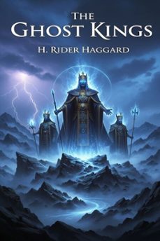 the ghost kings (ebook)-h. rider haggard-9786726556632