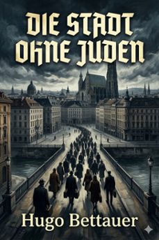 die stadt ohne juden: ein roman von ubermorgen (ebook)-hugo bettauer-9786726569632