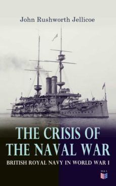 the crisis of the naval war: british royal navy in world war i (ebook)-9788026882732