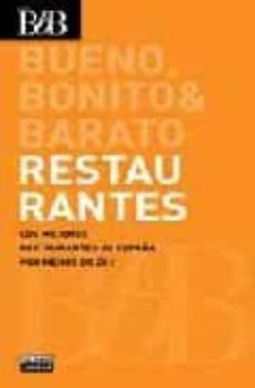 restaurantes bb&b: bueno, bonito & barato: los mejores restaurant es de españa por menos de 25 euros-9788403507432