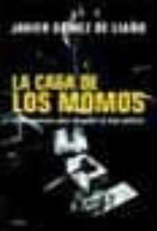 la casa de los momos-javier gomez de liaño-9788408044932