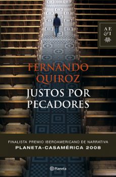 justos por pecadores (finalista ii premio iberoamerciano de narra tiva planeta casa de las americas-fernando quiroz-9788408081432