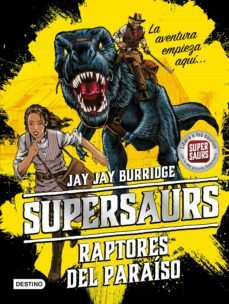 supersaurs 1. raptores del paraiso (ebook)-jay jay burridge-9788408182832