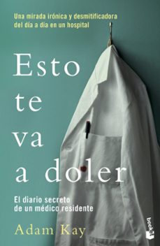 esto te va a doler:el diario secreto de un medico residente-adam kay-9788408217732