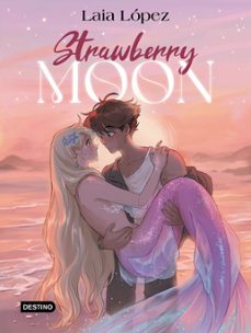 strawberry moon. la hija de la luna-laia lopez-9788408297932