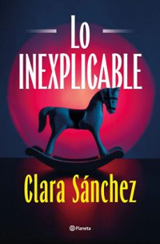 lo inexplicable (ebook)-clara sanchez-9788408320432