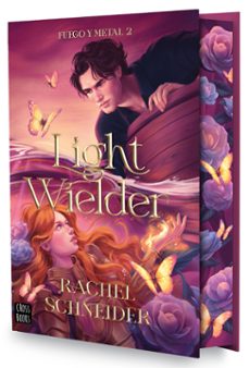 fuego y metal 2. light wielder-rachel schneider-9788408322832
