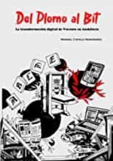 del plomo al bit-manuel capelo hernandez-9788409081332