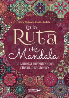 en la ruta del mandala. una mirada interior del circulo sagrado (ebook)-silvia alejandra castilla badilla-9788410004832