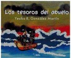 los tesoros del abuelo-yesika r. gonzalez martin-9788410068032