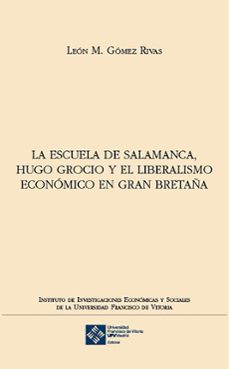 la escuela de salamanca, hugo grocio y el liberalismo economico en gran bretaña (ebook)-leon m. gomez rivas-9788410083332