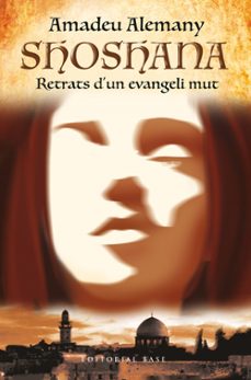 shoshana. retrats d un evangeli mut-amadeu alemany-9788410131132