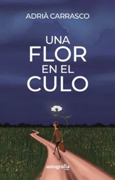 una flor en el culo-adria carrasco-9788410184732