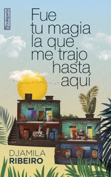 fue tu magia la que me trajo hasta aqui-djamila ribeiro-9788410246232