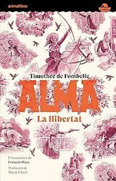 alma 3: la llibertat-timothee de fombelle-9788410302532
