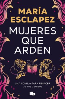 mujeres que arden-maria esclapez-9788410381032