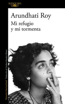 mi refugio y mi tormenta-arundhati roy-9788410496132