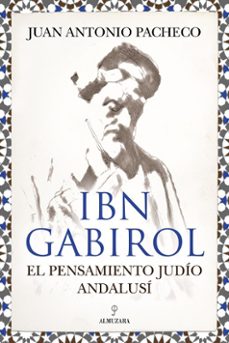 ibn gabirol. el pensamiento judio andalusi-juan antonio pacheco-9788410527232