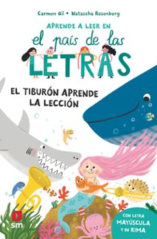 el pais de las letras 11: el tiburón aprende la lección-carmen gil martinez-9788410558632