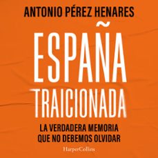españa traicionada (audiolibro)-antonio perez henares-9788410644632