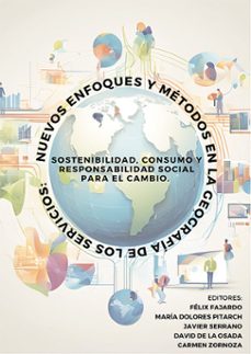 nuevos enfoques y metodos en la geografia de los servicios. sostenibilidad, consumo y responsabilidad social para el cambio (ebook)-félix fajardo magraner-9788410708532