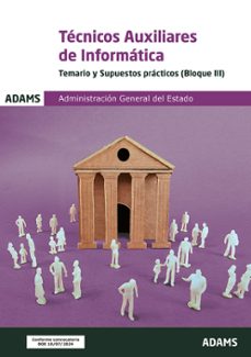 temario y supuestos practicos (bloque iii) tecnicos auxiliares de informatica de la administracion general del estado-9788410770232