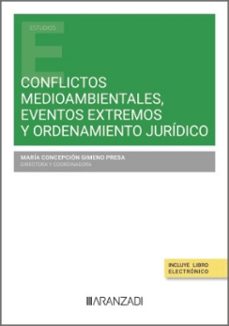 conflictos medioambientales, eventos extremos y ordenamiento juri dico-maria concepcion gimeno presa-9788410851832