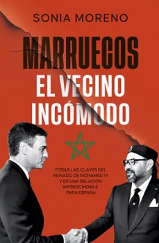 marruecos, el vecino incomodo-sonia moreno-9788410941632
